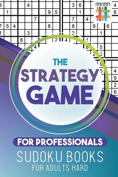 The Strategy Game for Professionals   Sudoku Books for Adults Hard - Senor Sudoku