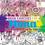 Brain Exercises for Nana   Inspirational Coloring for Elderly