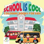 School is Cool   Coloring Books for Kids