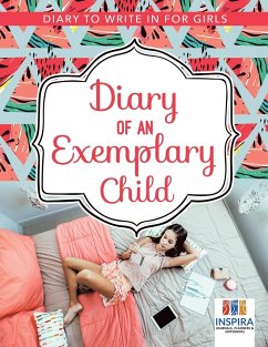 Diary of an Exemplary Child   Diary to Write In for Girls - Inspira Journals, Planners & Notebooks