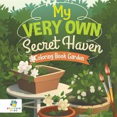 My Very Own Secret Haven   Coloring Book Garden