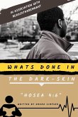 Whats Done In the Dark-skin &quote;Hosea 4
