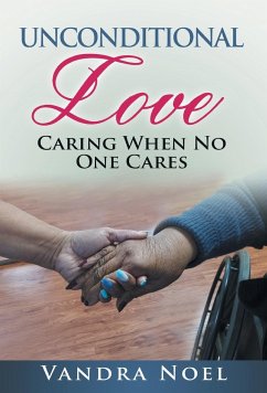Unconditional Love: Caring When No One Cares - Noel, Vandra