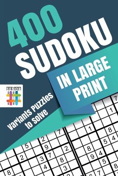 400 Sudoku in Large Print   Variants Puzzles to Solve - Senor Sudoku