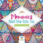 Mommies Need Time-Outs, Too   Coloring Books Inspirational