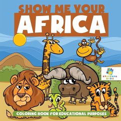 Show Me Your Africa   Coloring Book for Educational Purposes - Educando Kids