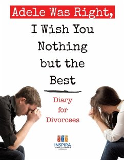 Adele Was Right, I Wish You Nothing but the Best   Diary for Divorcees - Inspira Journals, Planners & Notebooks