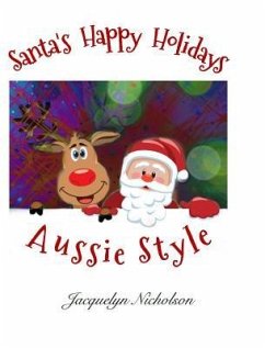 Santa's Happy Holidays, Aussie Style - Nicholson, Jacquelyn