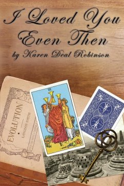 I Loved You Even Then - Robinson, Karen Deal