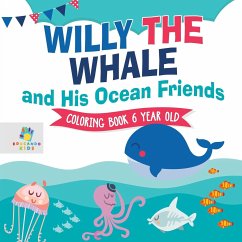Willy the Whale and His Ocean Friends   Coloring Book 6 Year Old - Educando Kids