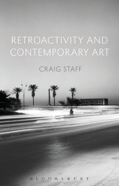 Retroactivity and Contemporary Art - Staff, Craig (University of Nottingham, UK)