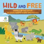 Wild and Free   Animals in the Safari   Coloring Books Zebra and Friends