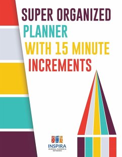 Super Organized Planner with 15 Minute Increments - Inspira Journals, Planners & Notebooks