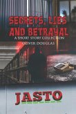 Secrets, Lies and Betrayal: a Short Story Collection