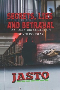 Secrets, Lies and Betrayal: a Short Story Collection - Douglas, Oliver