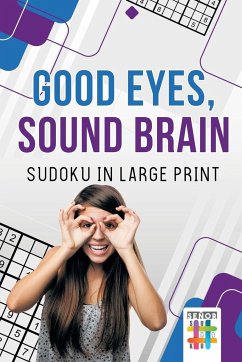 Good Eyes, Sound Brain   Sudoku in Large Print - Senor Sudoku