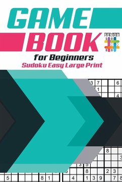 Game Book for Beginners   Sudoku Easy Large Print - Senor Sudoku