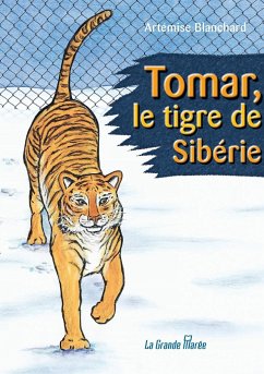 Tomar, le tigre de Sibérie - Blanchard, Artémise