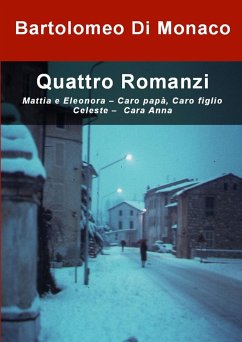 Quattro Romanzi - Di Monaco, Bartolomeo