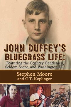 JOHN DUFFEY'S BLUEGRASS LIFE - Moore, Stephen; Keplinger, G. T.