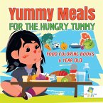 Yummy Meals for the Hungry Tummy   Food Coloring Books 6 Year Old