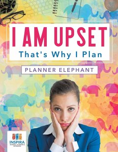 I Am Upset That's Why I Plan   Planner Elephant - Inspira Journals, Planners & Notebooks