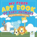 My First Art Book of Baby Animals   Coloring Book 2 Year Olds