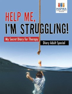 Help Me, I'm Struggling!   My Secret Diary for Therapy   Diary Adult Special - Inspira Journals, Planners & Notebooks