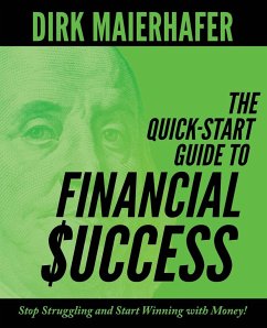 The Quick-Start Guide to Financial Success - Maierhafer, Dirk