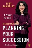 Straight Talk About Planning Your Succession: A Primer for CEOs