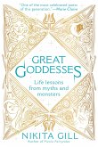 Great Goddesses: Life Lessons from Myths and Monsters