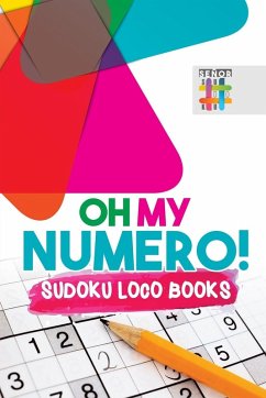 Oh My Numero!   Sudoku Loco Books - Senor Sudoku