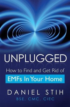 Unplugged: How to Find and Get Rid of EMFs in Your Home - Stih, Daniel