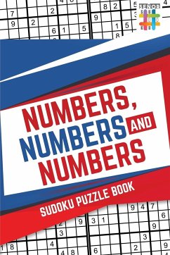 Numbers, Numbers and Numbers   Sudoku Puzzle Book - Senor Sudoku