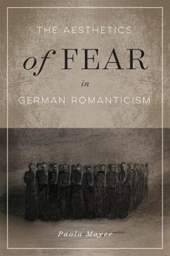 The Aesthetics of Fear in German Romanticism: Volume 77 - Mayer, Paola