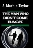 THE MAN WHO DIDN'T COME BACK