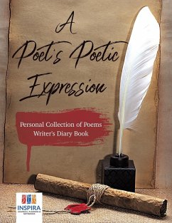 A Poet's Poetic Expression   Personal Collection of Poems   Writer's Diary Book - Inspira Journals, Planners & Notebooks