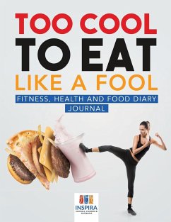 Too Cool to Eat Like a Fool   Fitness, Health and Food Diary Journal - Inspira Journals, Planners & Notebooks