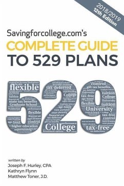 Savingforcollege.Com's Complete Guide to 529 Plans: 2018/2019 12th Edition - Hurley Cpa, Joseph F.