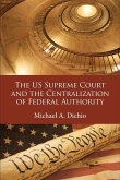 The US Supreme Court and the Centralization of Federal Authority
