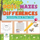 Dots, Mazes and Differences   Activity Book 8 Year Old