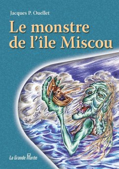 Le monstre de l'Île Miscou - Ouellet, Jacques P.