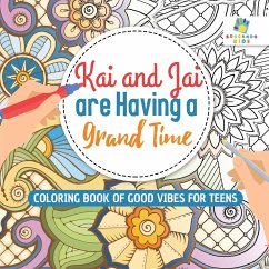 Kai and Jai are Having a Grand Time   Coloring Book of Good Vibes for Teens - Educando Kids