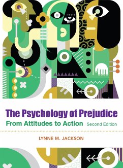 The Psychology of Prejudice: From Attitudes to Social Action - Jackson, Lynne M.