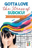 Gotta Love the Stress of Sudoku!   Sudoku Variations