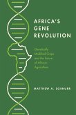 Africa's Gene Revolution: Genetically Modified Crops and the Future of African Agriculture