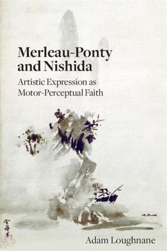 Merleau-Ponty and Nishida - Loughnane, Adam