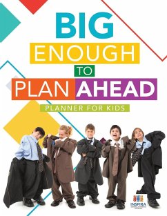 Big Enough to Plan Ahead   Planner for Kids - Inspira Journals, Planners & Notebooks