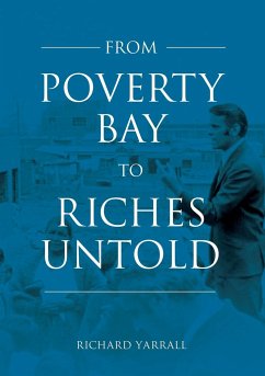 From Poverty Bay to Riches Untold - Yarrall, Richard