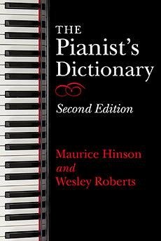 The Pianist's Dictionary, Second Edition - Hinson, Maurice; Roberts, Wesley